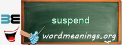 WordMeaning blackboard for suspend